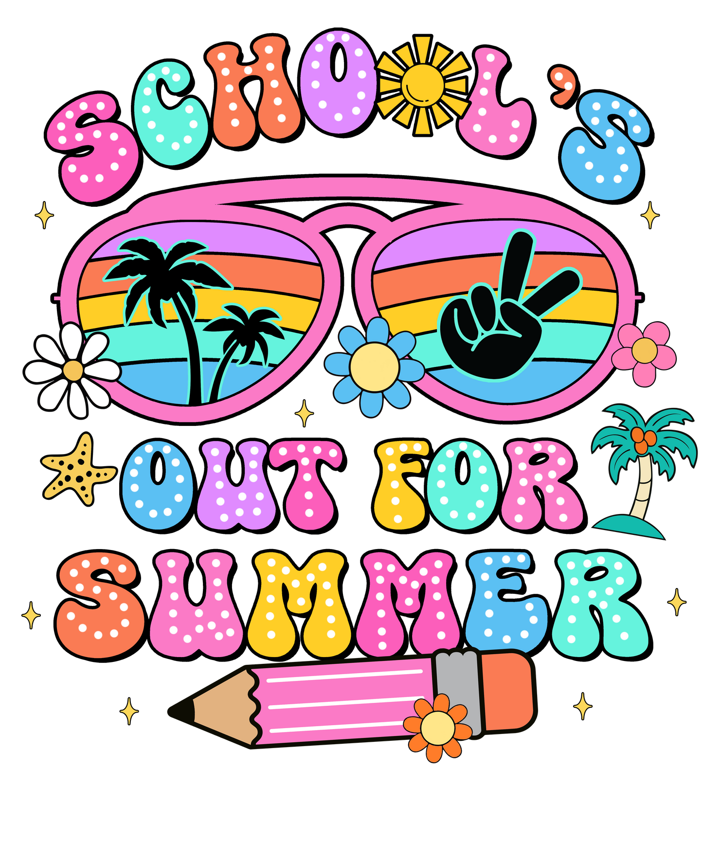 Schools out for Summer - DTF TRANSFER