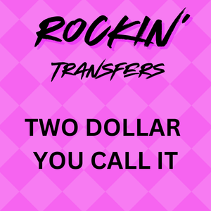 $2 YOU CALL IT