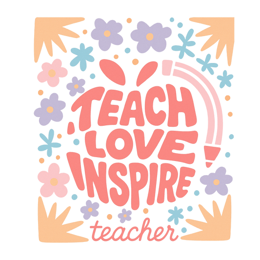 Teach Love Inspire - DTF TRANSFER