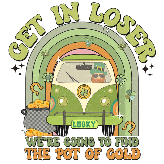 Get in Loser DTF Transfer