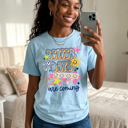 Better Days Are Coming DTF Transfer