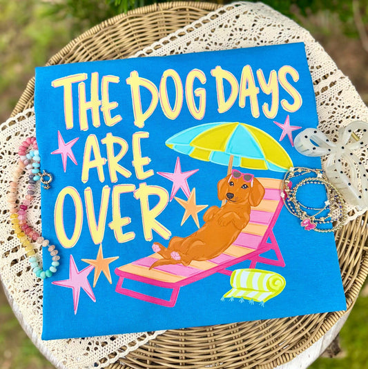 The Dog Days Are Over DTF Transfer