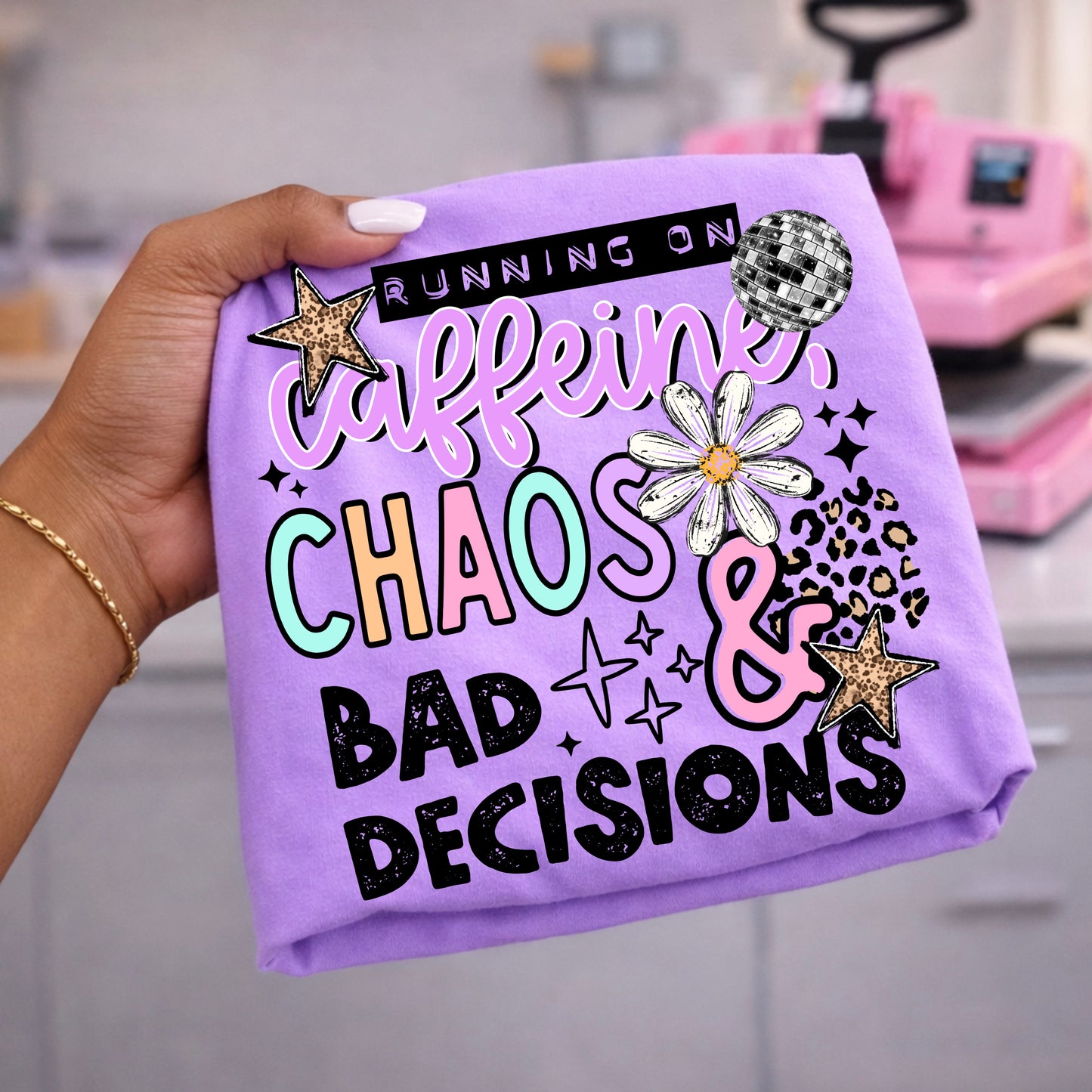 Running On Caffeine Chaos & Bad Decisions DTF Transfer
