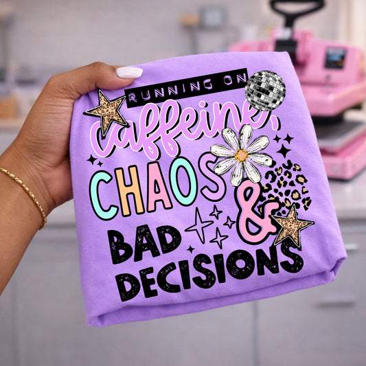 Running On Caffeine Chaos & Bad Decisions DTF Transfer