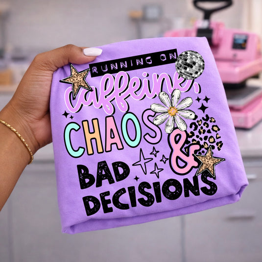 Running On Caffeine Chaos & Bad Decisions DTF Transfer