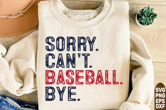 Sorry Can't Baseball Bye DTF Transfer