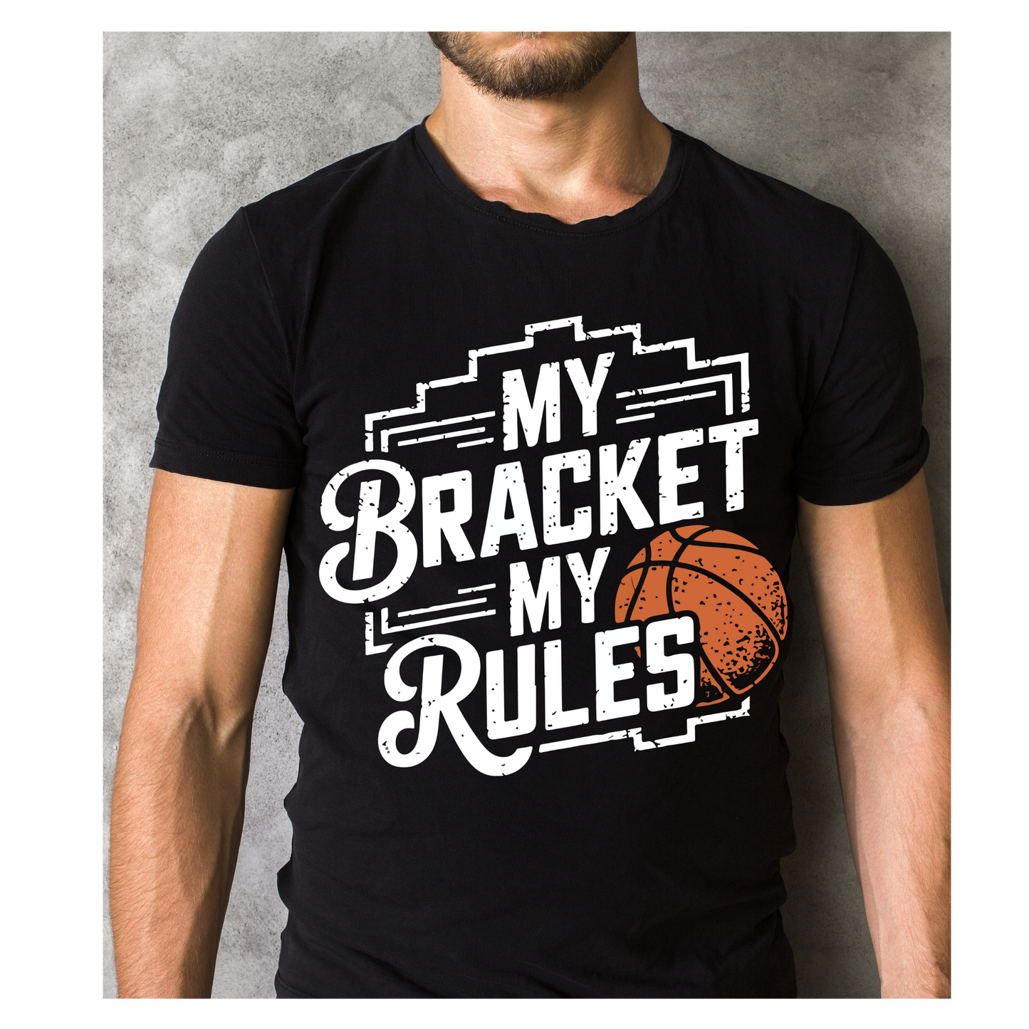 My Bracket My Rules DTF Transfer