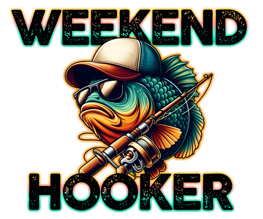 Weekend Hooker - DTF TRANSFER