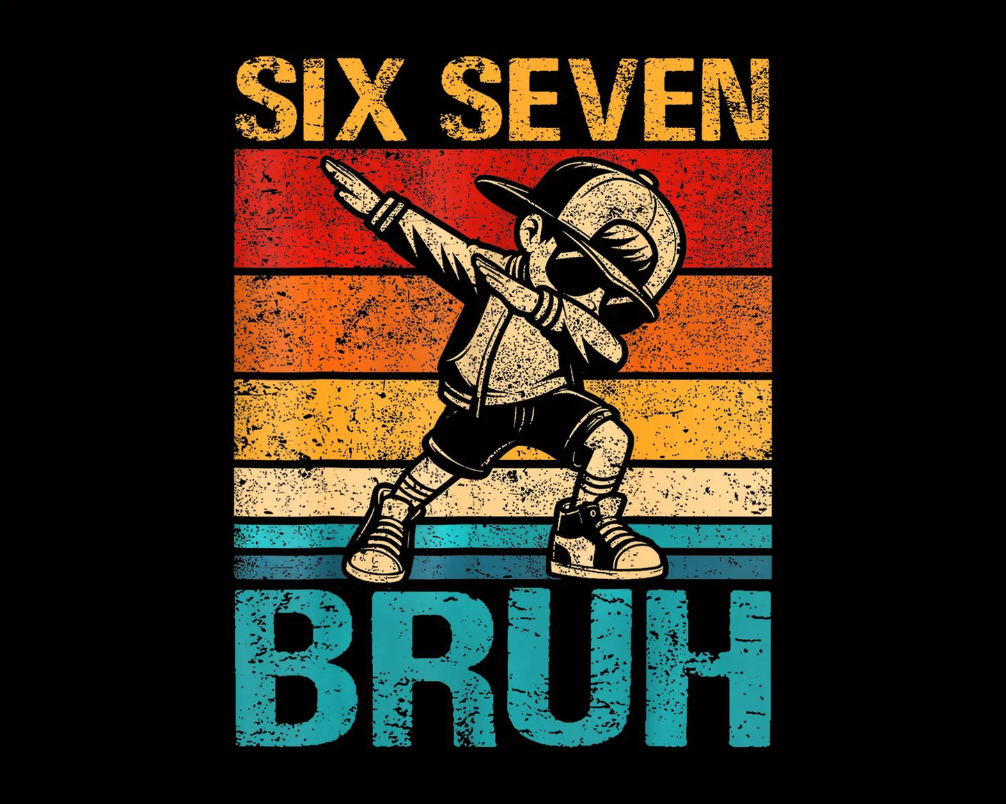 Six Seven Bruh DTF Transfer