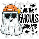 All the Ghouls Love Me DTF Transfers
